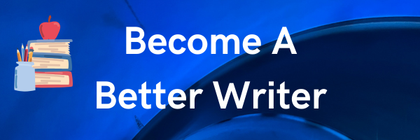 Become A Better Writer