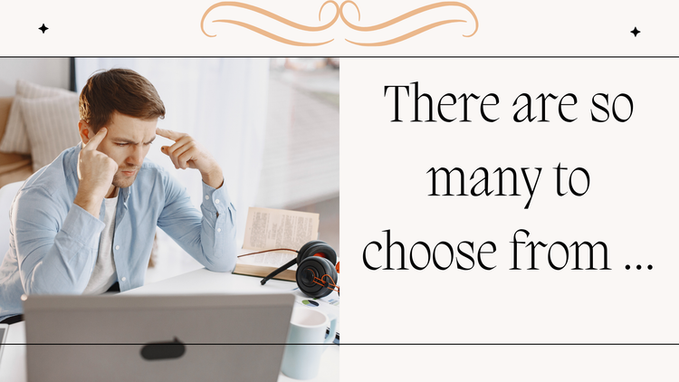 Man sitting at desk with laptop, fingers on his temples. There are so many to choose from ...