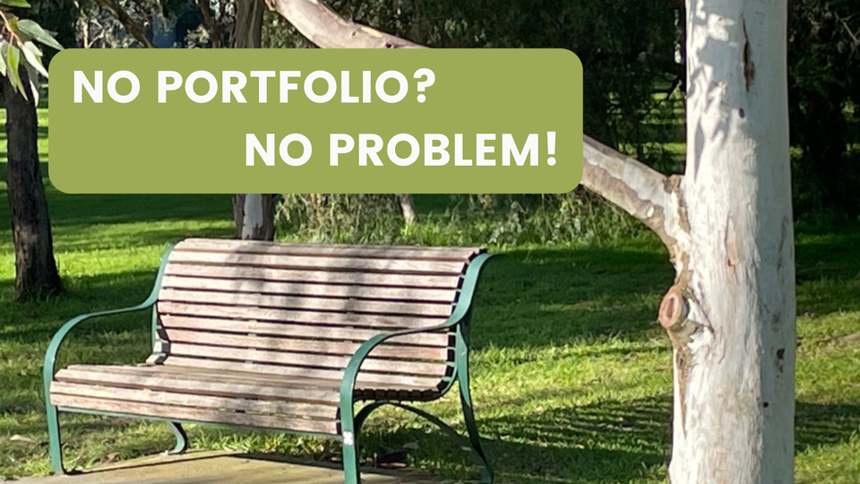 Empty bench in a peaceful green park.  Text says no portfolio, no problem.